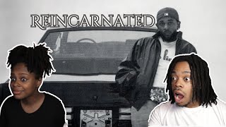 Kendrick Lamar  Reincarnated Reaction [upl. by Aridaj170]