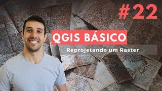 QGIS básico Aula 22  Reprojetando um Raster [upl. by Alleunamme742]