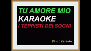 TU AMORE MIO  KARAOKE FAIR USE  I TEPPISTI DEI SOGNI [upl. by Hazlett927]