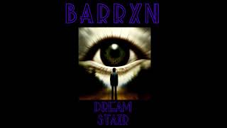 BARRXN  DREAM STAIRS EP [upl. by Cowley689]