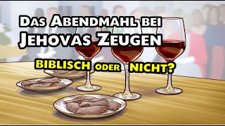 Das Abendmahl bei den Zeugen Jehovas ►biblisch oder nicht [upl. by Jean]