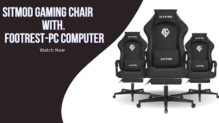 SITMOD Gaming Chair with FootrestPC Computer  Best of all time Gaming Chair  technology tech [upl. by Enyak]