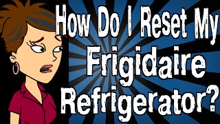 How Do I Reset My Frigidaire Refrigerator [upl. by Okoy]