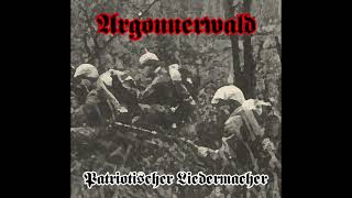 Argonnerwald Patriotischer Liedermacher Version [upl. by Dnar101]