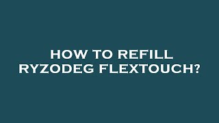 How to refill ryzodeg flextouch [upl. by Samuel]