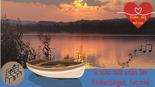 Bankerlsingen Is scho stll uman See zweistimmig miteinander singen Tutorial [upl. by Gough]