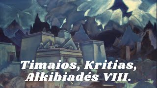 Timaios Kritias Alkibiadés VIII [upl. by Magee988]