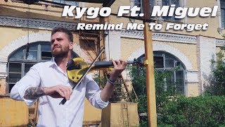 Kygo Ft Miguel  Remind Me To Forget violin cover [upl. by Aryam]