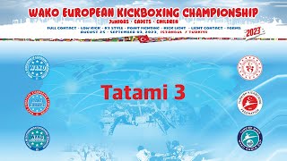 Tatami 3 Tuesday Afternoon WAKO European Championships 2023 [upl. by Trauner]