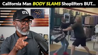 California Man Becomes Good Samaritan BODY SLAMS Shoplifters BUT [upl. by Shurlocke]