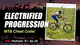 Electrified Progression – We found a mountain bike cheat code RNL S1 Ep23 [upl. by Latsyk444]