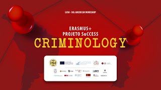 Criminology LusoSulAmerican Workshop [upl. by Telracs20]