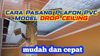 Cara Pasang Plafon PVC Model Drop Ceiling [upl. by Darees]