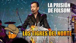 La Prisión De Folsom  Los Tigres Del Norte [upl. by Lubeck401]