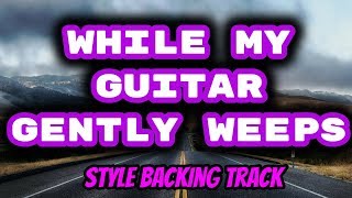 While My Guitar Backing Track [upl. by Notla642]