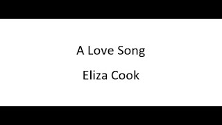 A Love Song  Eliza Cook [upl. by Gnuoy]