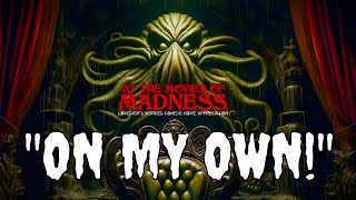 quotON MY OWNquot  MR CTHULHU [upl. by Enneyehc]