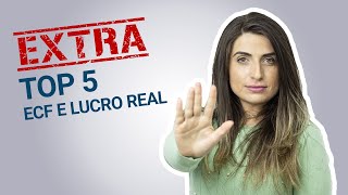 🔝 TOP 5  CINCO DICAS P GERAÇÃO DA ECF DE EMPRESAS DO LUCRO REAL [upl. by Annoyek]