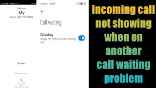 incoming call not showing when on another call  call waiting problem  another call not showing [upl. by Orman957]