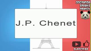 JP Chenet  How To Pronounce French Native Speaker [upl. by Supple]