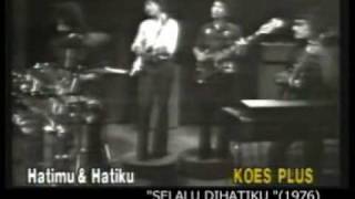 Koes Plus  Hatimu amp Hatiku quotSelalu Di Hatikuquot 1976 [upl. by Arihsan]