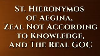 Saint Hieronymos of Aegina Zeal Not According to Knowledge the Real GOC  Metropolitan Demetrius [upl. by Inness]