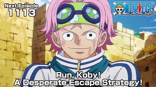 ONE PIECE episode1113 Teaser quotRun Koby A Desperate Escape Strategyquot [upl. by Atterual599]