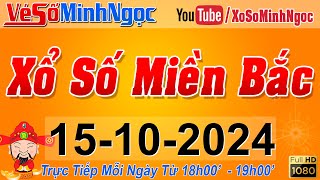 XSMB Minh Ngọc  Trực tiếp Xổ Số Miền Bắc  KQXS Miền Bắc ngày 15102024 KQXS Thủ Đô XS MinhNgoc [upl. by Norved66]