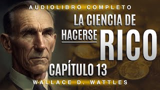 La ciencia de hacerse rico en AUDIOLIBRO completo en español el CAPÍTULO 13 [upl. by Pepita502]