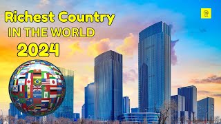 Top 10 Richest Countries in the World 2024  Richest Countries in The World 2024 [upl. by Naraa]