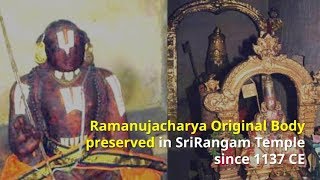 Ramanujacharya Original Body Mummified in Srirangam Temple since 1137 CE [upl. by Xino]