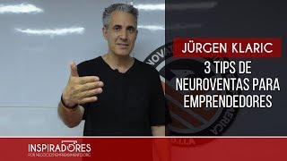 3 Tips de Neuroventas para Emprendedores  Jürgen Klaric [upl. by Ynolem]