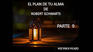 EL PLAN DE TU ALMA PARTE 9 DE ROBERT SCHWARTZ [upl. by Yaresed]