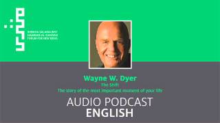 Wayne Dyer  The Shift Podcast [upl. by Barnum976]