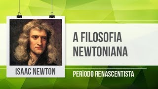 ISAAC NEWTON – A FILOSOFIA NEWTONIANA  PERÍODO RENASCENTISTA [upl. by Akira]