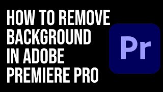 How To Remove Background in Adobe Premiere PRO EASY WAY without GREEN SCREEN [upl. by Fatima]