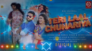 Teri Laal Chunariya  Pawan Singh  Sunny Leone  JavedMohsindjterbaruJyotica remixdj Song virai [upl. by Donelson270]