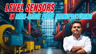 Man Made Fibre Manufacturing l Level Sensors l Ft Raj Kanabar [upl. by Sletten]