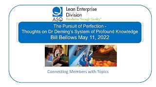 ASQ LED Webinar May 2022 Bill Bellows quotPursuit of Perfection with Thoughts on W Edwards Deming [upl. by Cordalia]