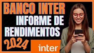 ✅ATUALIZADO 2024✅INFORME DE RENDIMENTOS BANCO INTER  COMO PEGAR [upl. by Gerti]