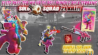 BUNLDE ELITE PASS TERWAJIB DI BELI UNIK BANGET BUNLDE BISA TERBANG😭 SOLO VS SQUAD 21KILL [upl. by Ameen]