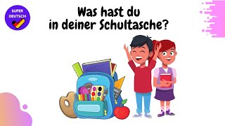 Was hast du in deiner Schultasche  Schulsachen  Deutsch lernen [upl. by Aneba]