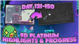 SECOND HALF DEATHLESS  9D Platinum Grind Progress amp Highlights  Day 121 to 150 [upl. by Atiuqat]