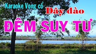 Karaoke vọng cổ ĐÊM SUY TƯ  DÂY ĐÀO [upl. by Essile]