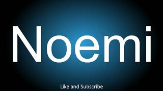 How to correctly pronounce in Latin and English  Noemi [upl. by Baudoin37]