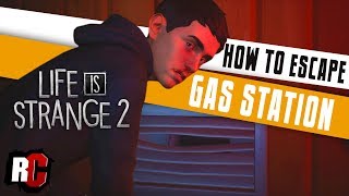 Life is Strange 2  How to Escape the Gas Station in Episode 1 Pipe Anchor Handcuffs Keys [upl. by Sosthina]