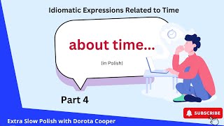 Idiomatic Expressions Related to Time about time Part 4 [upl. by Norrek992]