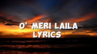 O meri laila lyrics  laila majnu  L amp L  lyrics song video [upl. by Meijer]