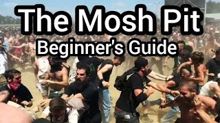 The Mosh Pit Beginners Guide [upl. by Hum]