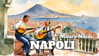 Napoli  Mauro Nardi Grandi Successi Italiani Grandi Successi Napoletani [upl. by Keefe]